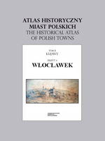 Włocławek. Atlas historyczny miast polskich, t. II: Kujawy, z. 4 - okładka