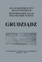 Grudziądz. Atlas historyczny miast polskich, t. I: Prusy Królewskie i Warmia, z. 4 - okładka