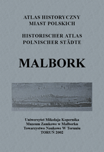 Malbork. Atlas historyczny miast polskich, t. I: Prusy Królewskie i Warmia, z. 5 - okładka