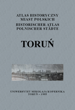 Toruń. Atlas historyczny miast polskich, t. I: Prusy Królewskie i Warmia, z. 2 - okładka