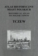Tczew. Atlas historyczny miast polskich, t. I: Prusy Królewskie i Warmia, z. 10 - okładka